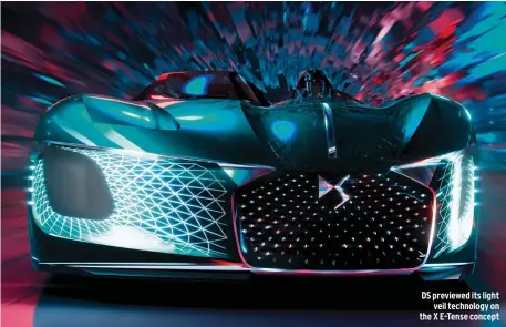  ??  ?? DS previewed its light veil technology on the X E-tense concept