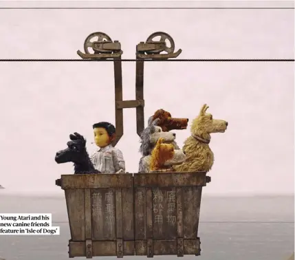  ??  ?? Young Atari and his new canine friends feature in ‘Isle of Dogs’