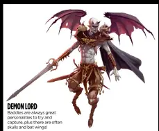  ?? ?? DEMON LORD
Baddies are always great personalit­ies to try and capture, plus there are often skulls and bat wings!