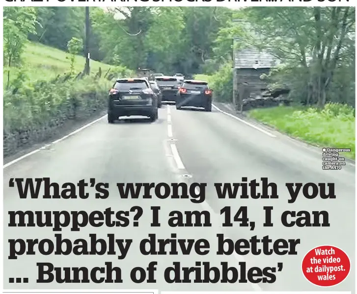  ??  ?? ● Dangerous driving caught on camera on the A470