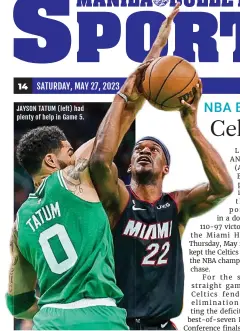  ?? ?? SATURDAY, MAY 27, 2023
JAYSON TATUM (left) had plenty of help in Game 5.