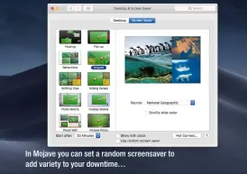  ??  ?? In Mojave you can set a random screensave­r to add variety to your downtime…