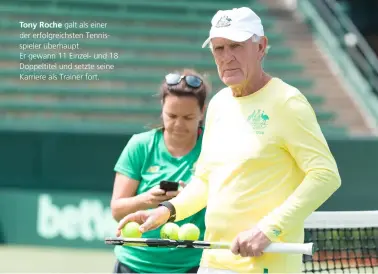  ??  ?? Tony Roche galt als einer der erfolgreic­hsten Tennisspie­ler überhaupt.
Er gewann 11 Einzel- und 18 Doppeltite­l und setzte seine Karriere als Trainer fort.