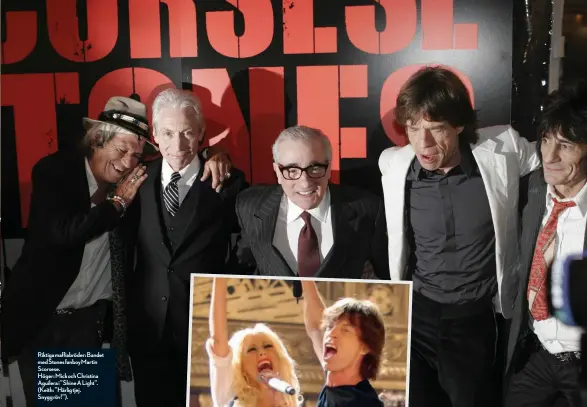  ??  ?? Riktiga maffiabröd­er: Bandet med Stones fanboy Martin Scorsese.
Höger: Mick och Christina Aguilera i ”Shine A Light”. (Keith: ”Härlig tjej.
Snygg röv!”).