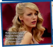  ??  ?? Blake Livelys makes flörtande med Anna Kendrick har gjort aktrisen sotis!