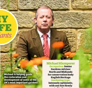  ??  ?? Michael is helping guide the restoratio­n and developmen­t of some of the UK’s most important gardens