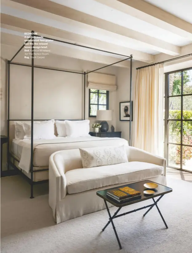  ??  ?? BEDROOM A custom-made understate­d four-poster bed fits the relaxed luxury design brief.
Bed, Kathryn M Ireland for The Perfect Room. Rug, Stark Carpet