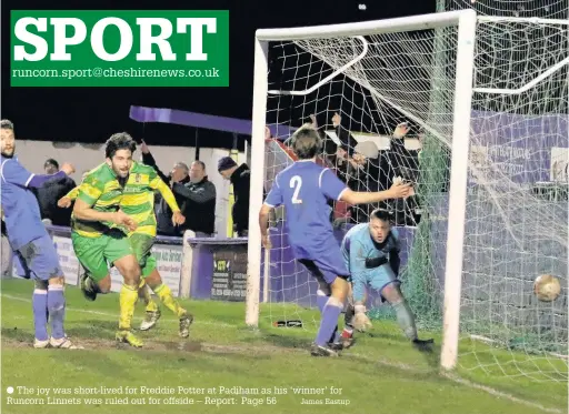  ?? James Eastup ?? The joy was short-lived for Freddie Potter at Padiham as his ‘winner’ for Runcorn Linnets was ruled out for offside – Report: Page 56