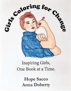  ?? AMY DAVIS/BALTIMORE SUN ?? “Girls Coloring for Change” by Anna Doherty and Hope Sacco features women such as former first lady Eleanor Roosevelt and Dr. Leana Wen, Baltimore health commission­er.