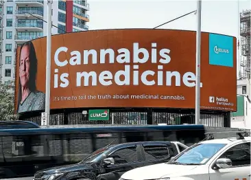  ?? GETTY IMAGES ?? One of the billboards that caused the trouble. Helius Therapeuti­cs maintained cannabis was a medicine, but the Advertisin­g Standards Authority disagreed.