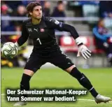  ??  ?? Der Schweizer National-Keeper Yann Sommer war bedient.