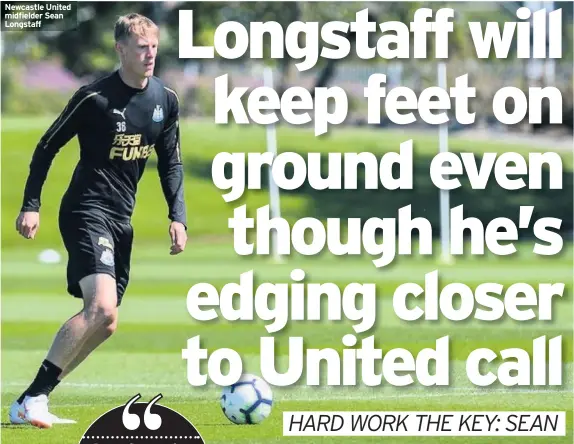  ??  ?? Newcastle United midfielder Sean Longstaff