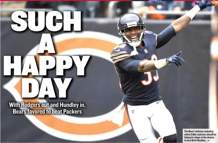  ?? | AP ?? The Bears’ defense, including safety Eddie Jackson, should be licking its chops at the chance to face Brett Hundley.
