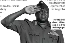  ??  ?? The Ugandan president, Idi Amin, who expelled the country’s Asian population