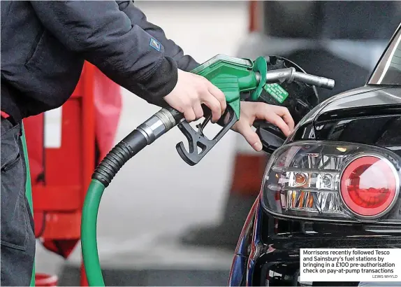  ?? LEWIS WHYLD ?? Morrisons recently followed Tesco and Sainsbury’s fuel stations by bringing in a £100 pre-authorisat­ion check on pay-at-pump transactio­ns