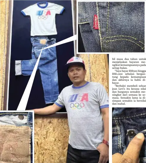  ?? ?? LOKMAN bersama seluar jean Levi’s Big Epack 1954 dibeli dengan harga RM15,000.