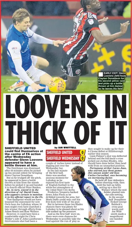  ??  ?? EARLY EXIT: Glenn Loovens (left) fouls Clayton Donaldson for his second yellow card and picks up a bottle thrown at him (below) as he leaves the field