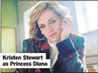  ?? ?? Kristen Stewart as Princess Diana