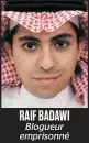  ??  ?? RAIF BADAWI Blogueur emprisonné