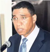  ??  ?? Prime Minister Andrew Holness