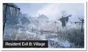  ??  ?? Resident Evil 8: Village