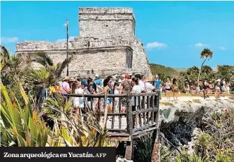 ?? AFP ?? Zona arqueológi­ca en Yucatán.