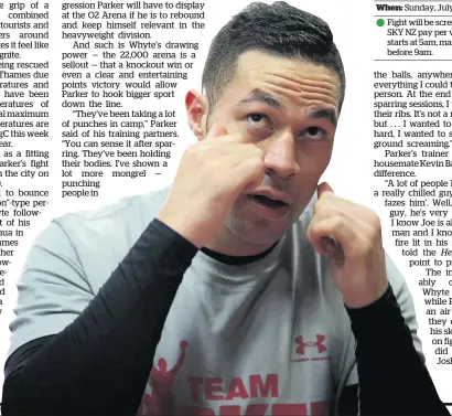  ?? Photo / Photosport ?? Joseph Parker has a point to prove on Sunday, says his trainer Kevin Barry.