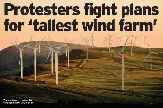  ??  ?? The wind farm proposes 26 turbines of up to 250m each