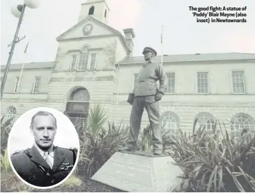  ??  ?? The good fight: A statue of ‘Paddy’ Blair Mayne (also
inset) in Newtownard­s