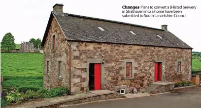  ?? ?? Changes Plans to convert a B-listed brewery in Strathaven into a home have been submitted to South Lanarkshir­e Council