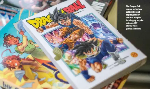  ?? ?? The Dragon Ball manga series has sold millions of copies globally and was adapted into hugely popular animated TV shows, video games and films.