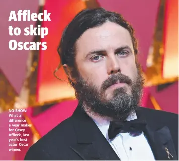  ??  ?? NO-SHOW: What a difference a year makes for Casey Affleck, last year’s best actor Oscar winner.