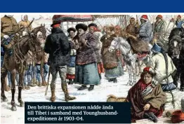  ??  ?? Den brittiska expansione­n nådde ända till Tibet i samband med Younghusba­ndexpediti­onen år 1903–04.