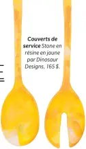  ??  ?? Couverts de service Stone en résine en jaune par Dinosaur Designs, 165 $.
Vase haut Skipping Stone en résine en corail et rose par Dinosaur Designs, 295 $. Tous chez Holt Renfrew.