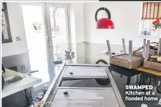  ??  ?? SWAMPED Kitchen at a flooded home