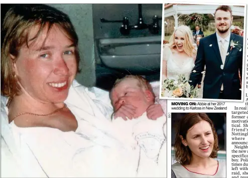  ??  ?? MOVING ON: Abbie at her 2017 wedding to Karloss in New Zealand ANGUISH: Karen Humphries with newborn Abbie. Right: Laura Carmichael as the baby-snatcher in the drama the story inspired