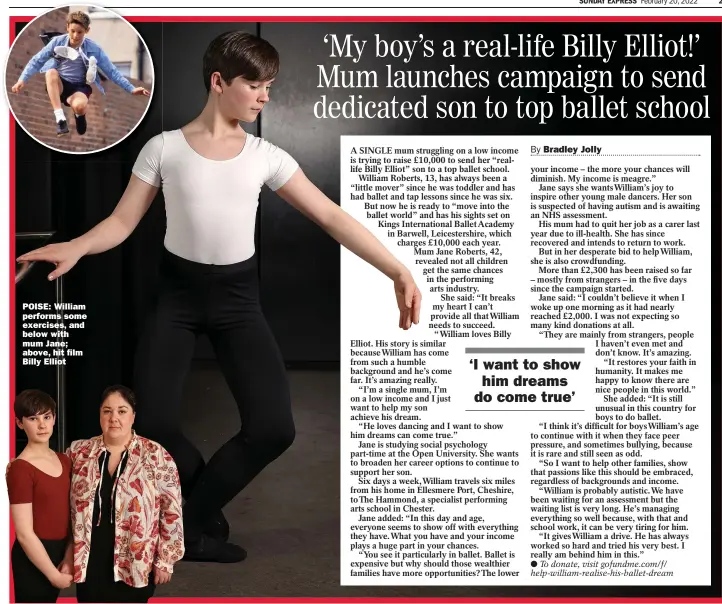  ?? ?? POISE: William performs some exercises, and below with mum Jane; above, hit film Billy Elliot