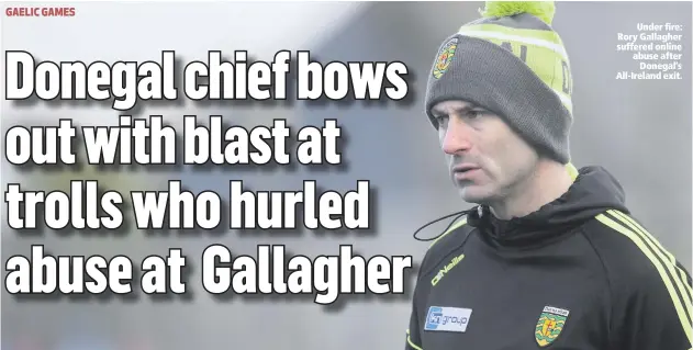  ??  ?? Under fire: Rory Gallagher suffered online abuse after
Donegal’s All-Ireland exit.