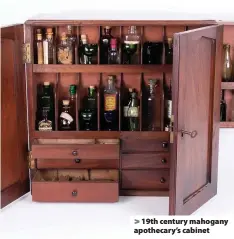  ??  ?? > 19th century mahogany apothecary’s cabinet