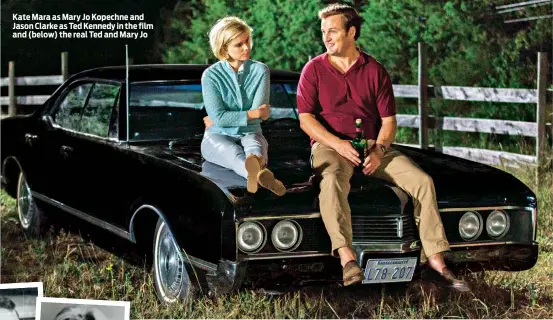  ??  ?? Kate Mara as Mary Jo Kopechne and Jason Clarke as Ted Kennedy in the film and (below) the real Ted and Mary Jo