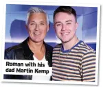  ?? ?? Roman with his dad Martin Kemp