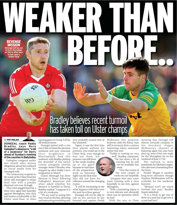  ?? ?? REVENGE MISSION Donegal will be out to turn the tables on Derry after loss in last year’s Ulster final