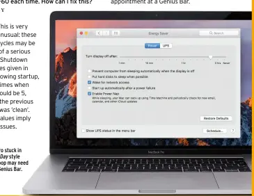  ??  ?? A MacBook Pro stuck in a GroundhogD­ay style wake-sleep loop may need a trip to the Genius Bar.