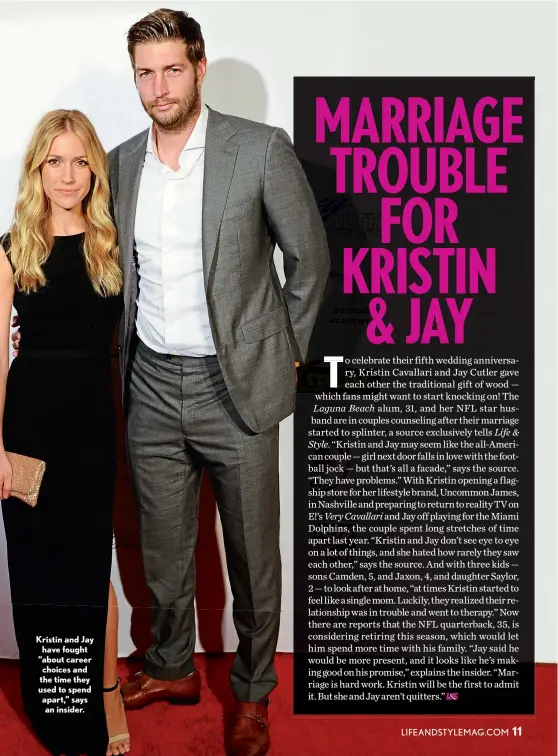  ??  ?? Kristin and Jay have fought “about career choices and the time they used to spend apart,” says an insider.