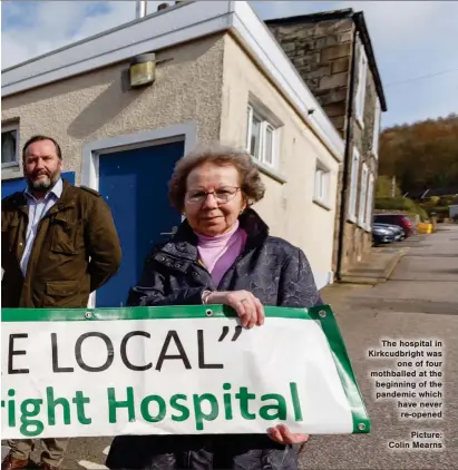  ?? Picture: Colin Mearns ?? The hospital in Kirkcudbri­ght was one of four mothballed at the beginning of the pandemic which have never re-opened