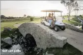  ??  ?? Golf cart paths