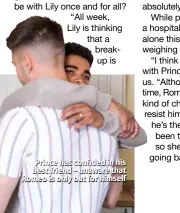  ??  ?? Prince has confided in his best friend – unaware that Romeo is only out for himself