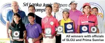  ??  ?? All winners with officials of SLGU and Prima Sunrise