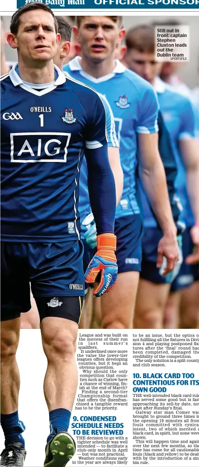  ?? SPORTSFILE ?? Still out in front: captain Stephen Cluxton leads out the Dublin team