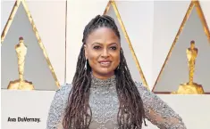  ??  ?? Ava DuVernay.